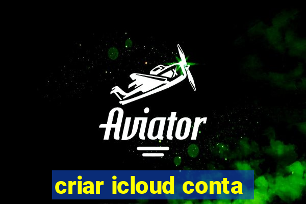 criar icloud conta